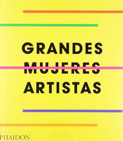 GRANDES MUJERES ARTISTAS (ED. ESPAÑOL)